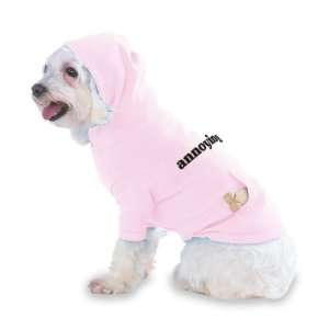 annoying Hooded (Hoody) T Shirt with pocket for your Dog or Cat Size 