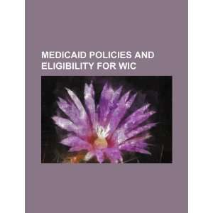  Medicaid policies and eligibility for WIC (9781234888640 