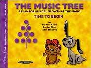 The Music Tree Students Book Time to Begin, (0874876850), Frances 