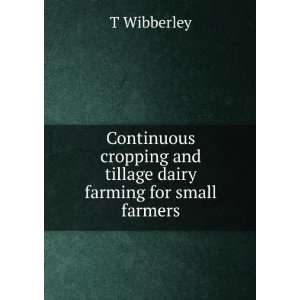  Continuous cropping and tillage dairy farming for small 
