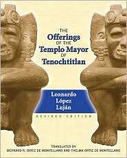 The Offerings of the Templo Mayor of Tenochtitlan, (0826329586 