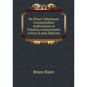   et Palatina commentatio critica (Latin Edition) Bruno Baier Books