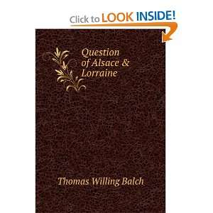  Question of Alsace & Lorraine Thomas Willing Balch Books