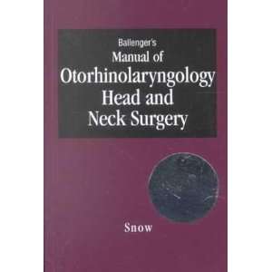 Ballengers Manual of Otorhinolaryngology Head and Neck Surgery **ISBN 