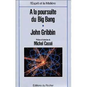  A la poursuite du Big Bang (9782268011233) John R Gribbin Books