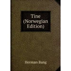 Tine (Norwegian Edition) Herman Bang Books