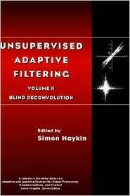 Unervised Adaptive Filtering, Blind Deconvolution, Vol. 2, (0471379417 