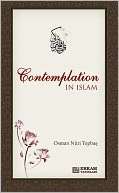 Contemplation In Islam Osman Nuri Topbas