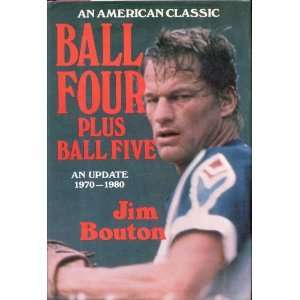 Ball Four, Plus Ball Five An Update, 1970 1980 by Jim Bouton (Mar 