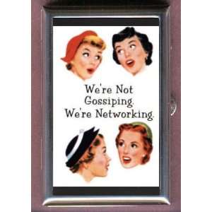  NOT GOSSIPING, NETWORKING FUN Coin, Mint or Pill Box Made 