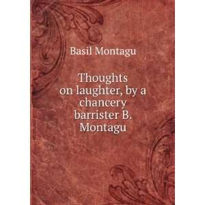   by a chancery barrister B. Montagu Basil Montagu  Books