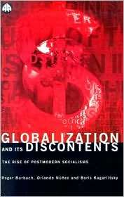 Globalization and Its Discontents The Rise of Postmodern Socialisms 