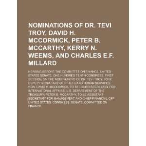  Nominations of Dr. Tevi Troy, David H. McCormick, Peter B 