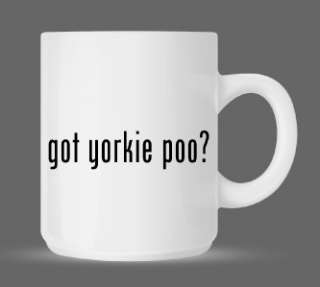 got yorkie poo? Funny Humor Ceramic Coffee Mug Cup 11oz  