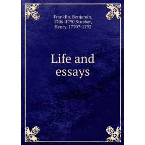   essays Benjamin, 1706 1790,Stueber, Henry, 1770? 1792 Franklin Books