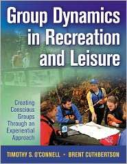Group Dynamics in Recreation and Leisure Creating Conscious Groups 