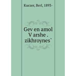   GevÌ£en amol VÌ£arshe . zikhroynesÌ? Berl, 1893  Kuczer Books