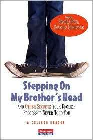 Stepping On My Brothers Head and Other Secrets Your English Professor 