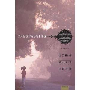  Trespassing A Novel [Paperback] Uzma Aslam Khan Books