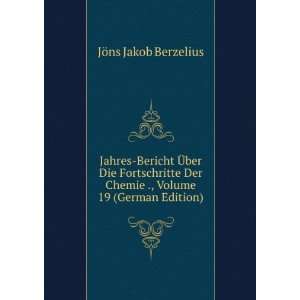  Chemie ., Volume 19 (German Edition) JÃ¶ns Jakob Berzelius Books