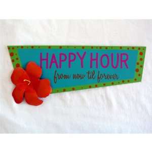  Happy Hour From Now Till Forever   Metal w/ Hibiscus