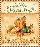   Give Thanks by Karla Dornacher, Nelson, Thomas, Inc 