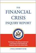 The Financial Crisis Inquiry Report FULL Final Report (Includiing 