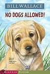 Half No Dogs Allowed by Bill Wallace (2005, Paperback, Reprint 