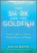 The Shark and the Goldfish Positive Ways to Thrive During Waves of 