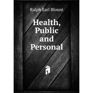  Health, Public and Personal Ralph Earl Blount Books