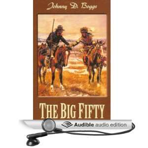   Big Fifty (Audible Audio Edition) Johnny D. Boggs, Lloyd James Books