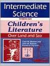 Intermediate Science Through Childrens Literature Over Land and Sea 