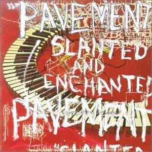 40. Slanted & Enchanted by Pavement