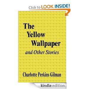 The Yellow Wallpaper and Other Stories Charlotte Perkins Gilman 