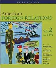 American Foreign Relations A History, Vol. 2 Since 1895, Brief 