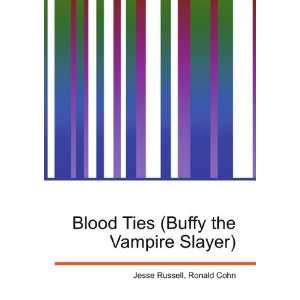   Ties (Buffy the Vampire Slayer) Ronald Cohn Jesse Russell Books