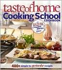 Taste of Home Cooking School Cookbook 400 + Simple to Spectacular 
