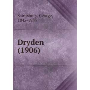    Dryden (1906) (9781275180475) George, 1845 1933 Saintsbury Books