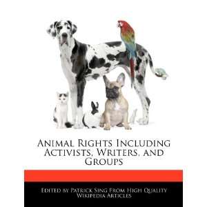  Animal Rights Including Activists, Writers, and Groups 