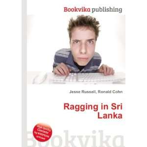  Ragging in Sri Lanka Ronald Cohn Jesse Russell Books