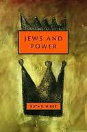   Jews and Power by Ruth R. Wisse, Knopf Doubleday 