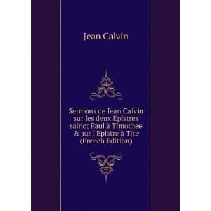   & sur lEpistre Ã  Tite (French Edition) Jean Calvin Books