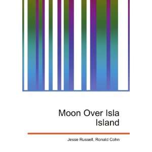  Moon Over Isla Island Ronald Cohn Jesse Russell Books
