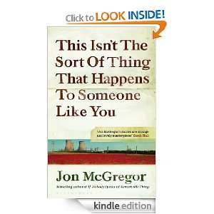   That Happens To Someone Like You eBook Jon McGregor Kindle Store
