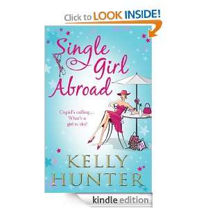 Single Girl Abroad (Mills & Boon Special Releases) KELLY HUNTER 