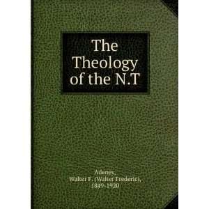   of the N.T Walter F. (Walter Frederic), 1849 1920 Adeney Books
