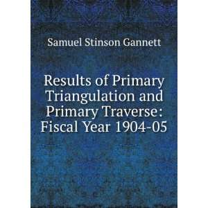   Primary Traverse Fiscal Year 1904 05 Samuel Stinson Gannett Books