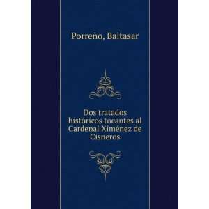   al Cardenal XimÃ©nez de Cisneros Baltasar PorreÃ±o Books