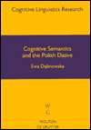 Cognitive Semantics and the Polish Dative, (3110152185), Ewa Dabrowska 