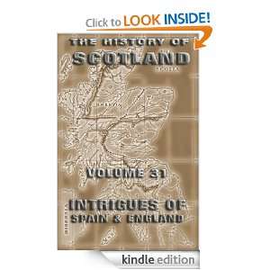 The History Of Scotland Volume 31 Intrigues Of Spain & England 